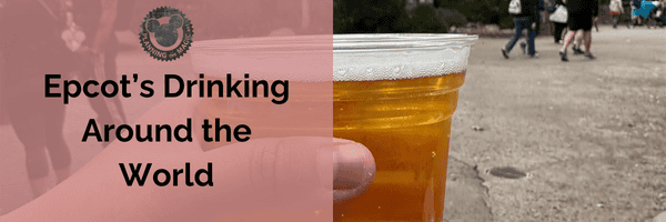 Epcot’s Drinking Around The World